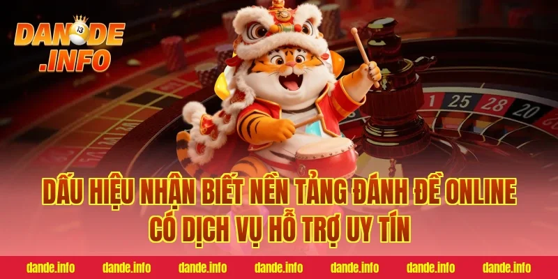 Dấu Hiệu Nhận Biết Nền Tảng Đánh Đề Online Có Dịch Vụ Hỗ Trợ Uy Tín