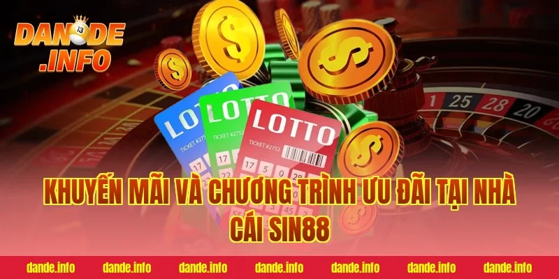 Khuyến mãi và chương trình ưu đãi tại nhà cái sin88